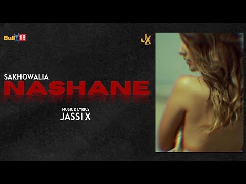 Nashane | Sakhowalia | Latest Punjabi Songs 2020 | Jassi X