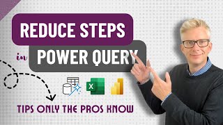 Reduce Steps in Power Query - Tips Only the Pros Know!