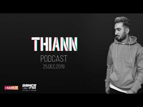 Thiann - I Name It Podcast @Dance FM (25.Dec.2019)