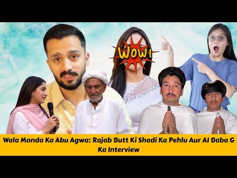 Wala Monda Ka Abu Agwa Rajab Butt Ki Shadi Ka Pehlu Aur AI Baba G Ka Interview