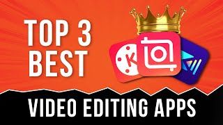 Top 3 Android Video Editing Apps. Best Video Maker apps for easy editing and for social media.