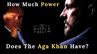 How Much  Power Does The Aga Khan Have? | The History of the Agha Khans