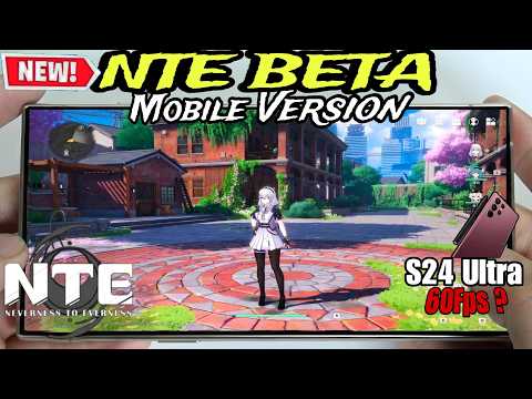 Neverness to Everness BETA on Samsung S24 Ultra Can It Run 60FPS? | NTE Mobile Gameplay Test