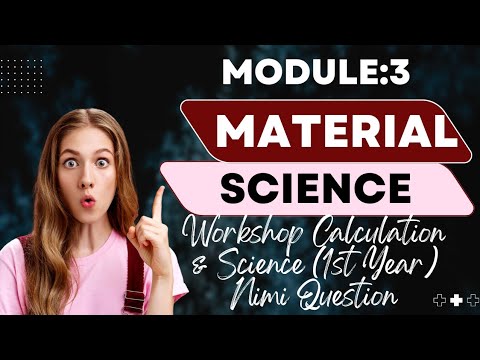 Module:3 Material Science.Workshop Calculation & Science (1st Year) Nimi Question 2022/23