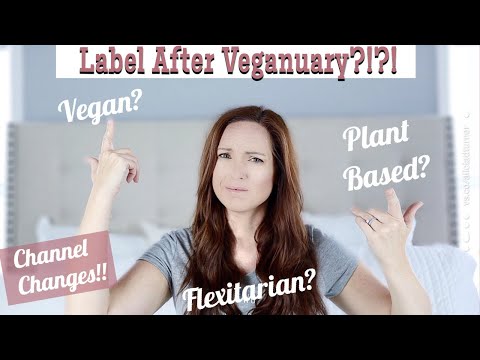 VEGANUARY IS OVER - NOW WHAT? What Do We Call Ourselves Now? Flexitarian?! SO MANY LABELS!