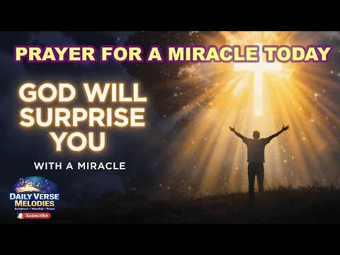 God Will Surprise You With a Miracle Today(Prayer for a miracle today)