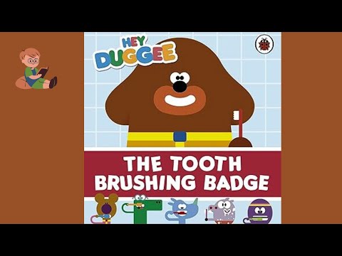 The tooth brushing badge, Duggee, Hey Duggee - Read Aloud Books for Children #duggee  #storytime