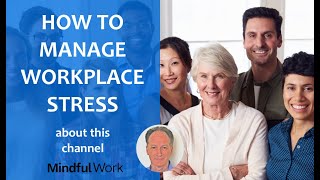 How to manage workplace stress with mindfulness: manage stress at work