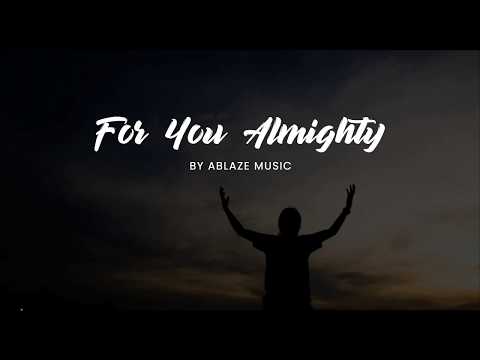 For You Almighty [LYRICS Ablaze Music CFC]