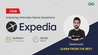 Unboxing Interview Series Question | Expedia | Siddharth Hazra | GeeksforGeeks Practice