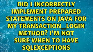 Did I incorrectly implement Prepared Statements on Java for my transaction_login method? I'm not...