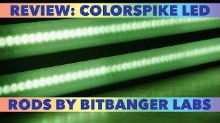 Review: Colorspike LED Rods by Bitbanger Labs