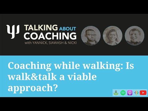 Coaching while walking: Is walk&talk a viable approach? Talking about Coaching - Episode 31
