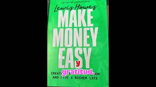 Notas sobre el libro “Make Money Easy: Crea libertad financiera”; por Lewis Howes