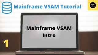 Intro to Mainframe VSAM - Mainframe VSAM Tutorial - Part 1 (Volume Revised)