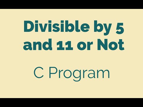 C Program to Check a Number is Divisible by 5 and 11 or not | Program Clips