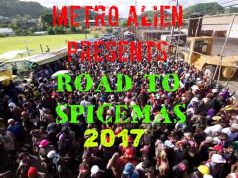 Metro Alien Presents: Road To Spicemas 2017 Mix