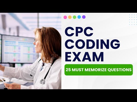 CPC Coding Exam - Medical Coding Practice Test & Study Guide (25 Must Memorize Questions)