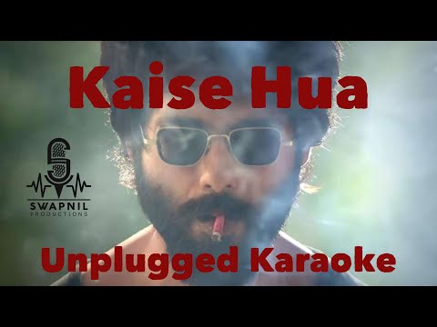 Kaise Hua | Unplugged Karaoke | Kabir Singh | Swapnil Productions