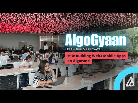 AlgoGyaan Tech Lab #10: Building Web3 Mobile Apps on Algorand