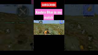 koobra Bhai in my match @koobrabhai🔥💞 i killed koobra Bhai 🤩 funny moments#shorts