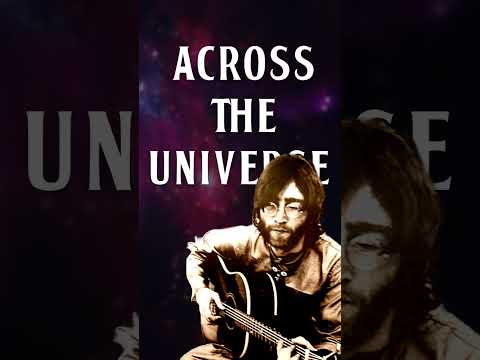 What "Across the Universe" by the Beatles is About - #thebeatles #beatles #johnlennon #lyrics