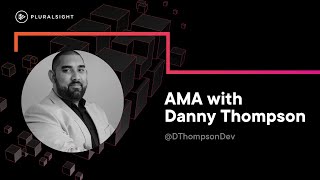 AMA with Danny Thompson - Developer Relations at Google