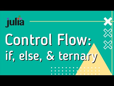 Julia Basics 2: Control Flow with if, else, and ternary