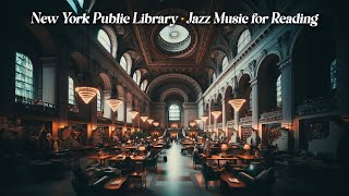 JAZZ MUSIC to read like you were at the New York Public Library (Compilation 1h)