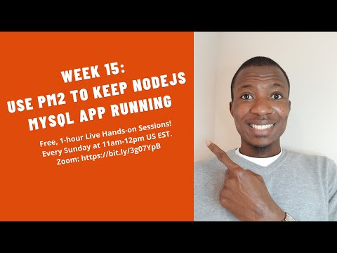 Week 15 - Use PM2 to keep NodeJS MySQL App Running
