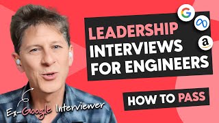 Leadership interview questions for engineers: Tons of ACTIONABLE tips from ex-Google EM