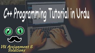 c++ programming in urdu | if else statement in c++ | relational operators | (cs201) lesson no 2
