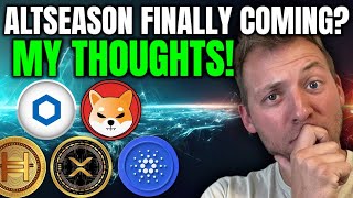 IS ALTSEASON FINALLY COMING FOR CRYPTO?!! MY THOUGHTS!