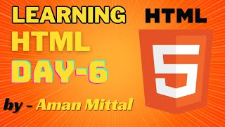Day-6 | Learning HTML | Semantics in HTML | Aman Mittal |#SemanticHTML#WebSemantics#MeaningfulMarkup