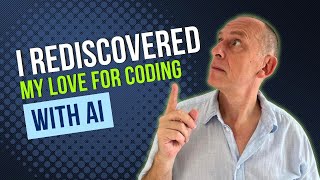 I rediscovered my love for coding with AI