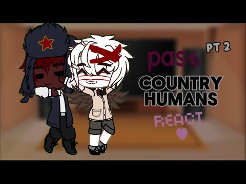 past countryhumans react!//PT 2//TW!!//angst//swearing//spelling errors//♥︎♥︎♥︎//cr1ssy//♥︎♥︎