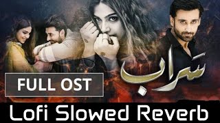 Saraab | Full OST |HUM TV |Lofi Slowed And Reverb Video Song