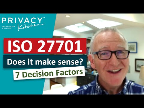 ISO 27701 – Does it make sense? The 7 Decision Factors