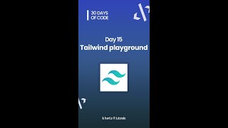 Tailwind Playground | #30DaysOfCode Day 15