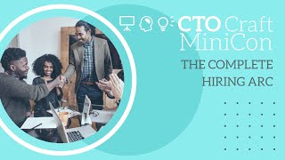 CTO Craft MiniCon - The Complete Hiring Arc (In Under 3 hours!) - Full event