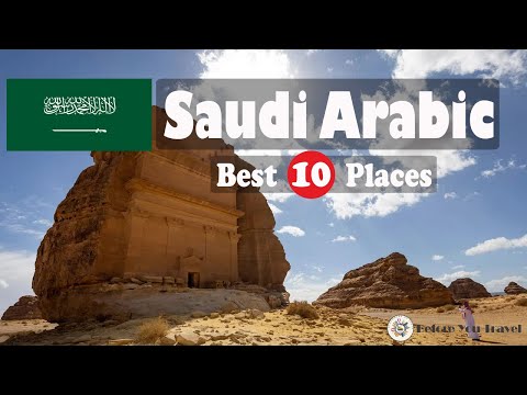 10 Best Places To Visit In Saudi Arabic | Saudi ArabicTravel | Guide  Before You Travel