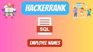 HackerRank SQL Solution || #19 Employee Names || #youtubevideo