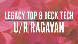 Top 8 Deck Tech - Legacy U/R Ragavan with Michael Mapson