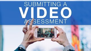 Student: Submitting a Video Assessment