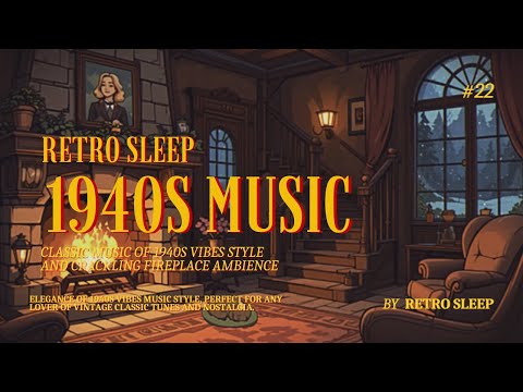 Classic Music 1940s Vibes Playing in Another Room in Cozy House | Classic Music | Retro Sleep | #22