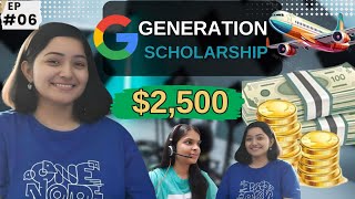 Google Generation Scholarship🔥🔥| Foreign Trip | Meet Googlers | $2500