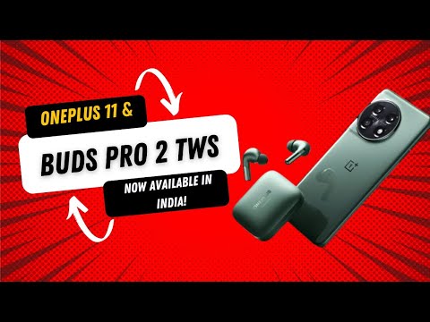 OnePlus 11 and Buds Pro 2 TWS Earphones - Now Available in India! | The Tech Scoop