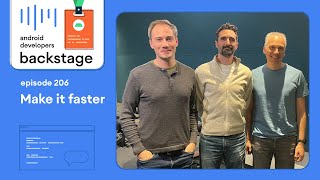 Make it faster - Android Developers Backstage