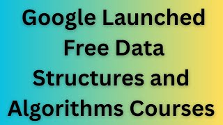 Google Launched Free DSA Courses | How to learn DSA