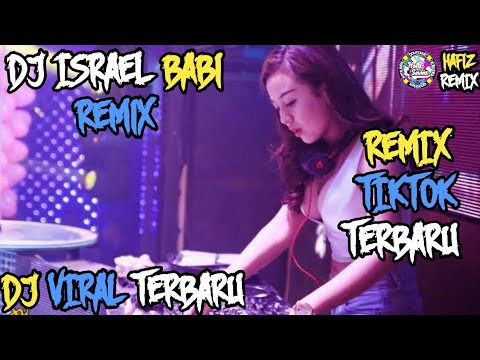 DJ Israel Babi - DJ Viral Terbaru - || Remix Terbaru Full Bass Virall ( DJ Hafiz )